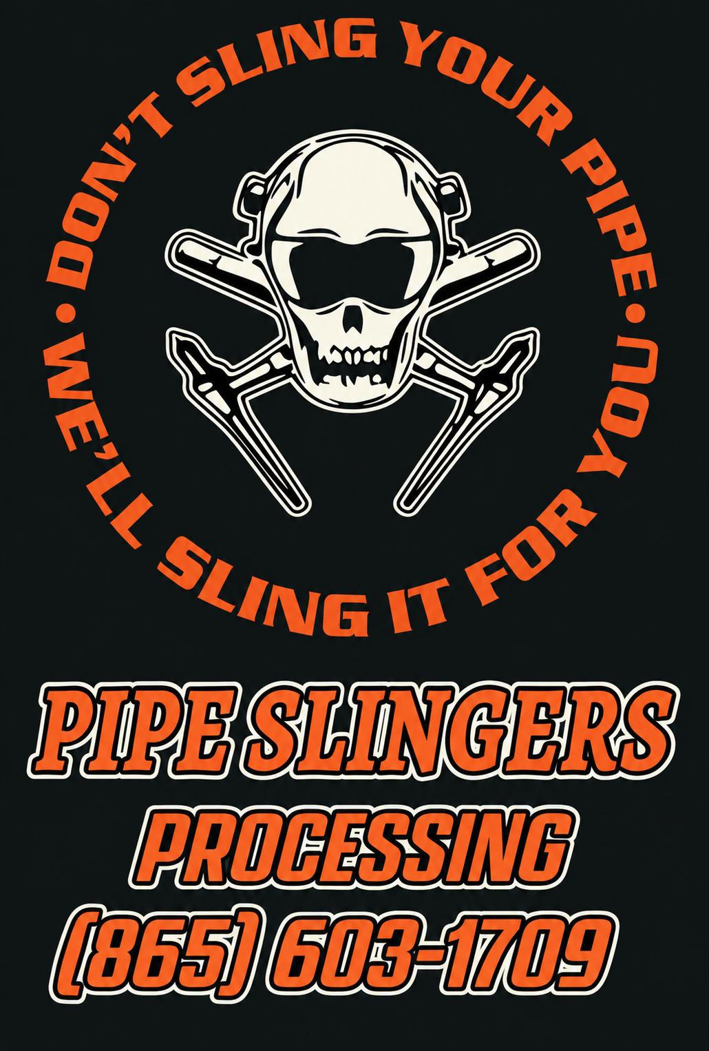 Pipe Slingers Processing — welding skull and crossed tools logo. Don't sling your pipe, we'll sling it for you. (865) 603-1709.